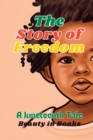 The Story of Freedom : A Juneteenth Tale - Book
