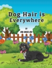 Dog Hair Is Everywhere - Book