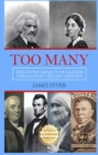 Too Many : The Divine Impacts of Leaders Throughout Recent History - eBook