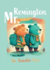 Mr. Remington : The Traveler Bear - Book