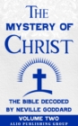 The Mystery of Christ the Bible Decoded by Neville Goddard : Volume Two - eBook