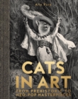 Cats In Art : From Prehistoric to Neo-Pop Masterpieces - Book