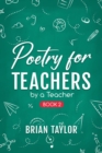 Poetry for Teachers : By a Teacher - eBook