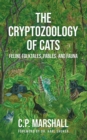 The Cryptozoology of Cats : Feline Folktales, Fables, and Fauna - eBook