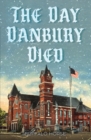 The Day Danbury Died - eBook