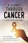 A Journey Through Cancer, with Faith and Hope - eBook