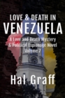 Love and Death in Venezuela : A Love and Death Mystery  & Political Espionage Novel - eBook