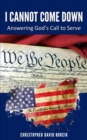 I Cannot Come Down : Answering God's Call to Serve - eBook