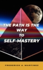 The Path Is The Way To Self-Mastery - eBook