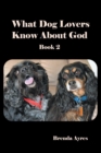What Dog Lovers Know About God : Book 2 - eBook