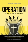 Operation Take the Land : A Practical & Spiritual Warfare Training Guide for Christian Student-Athletes Fighting for a College Scholarship - eBook