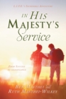 In His Majesty's Service : L.I.F.E.'s Incredible Adventure - eBook