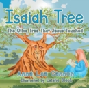 Isaiah Tree : The Olive Tree That Jesus Touched - eBook