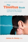 The Tinnitus Book : Understanding Tinnitus and How to Find Relief - eBook