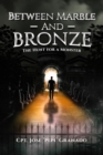 Between Marble and Bronze : The Hunt for a Monster - eBook