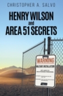 Henry Wilson and Area 51 Secrets - eBook