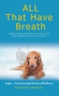 ALL That Have Breath : A Biblical Study of Animals in Scripture and Their Valued Place in God's Creation - eBook