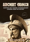 Ancient Greece: Shipping and Trading Lessons from History : Shipping and Trading Lessons from History - eBook