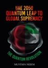 UAE 2050,Quantum Leap to Global Supremacy : QUANTUM LEAP TO GLOBAL SUPREMACY - eBook
