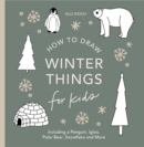 Winter Things: How to Draw Books for Kids with Christmas trees, Elves, Wreaths, Gifts, and Santa Claus - Book