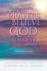 How We Said Prayers And Believe God Almighty Heard Us : Faith And Graces - eBook
