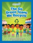 The Go Green Team : We Recycle - eBook