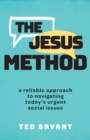 The Jesus Method : A Reliable Approach to Navigating Today's Urgent Social Issues - eBook
