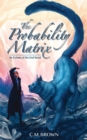 The Probability Matrix : An Echoes of the End Novel - eBook