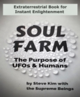 Soul Farm : The Purpose of UFOs & Humans (Nonfiction) - eBook