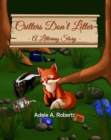 Critters  Don't  Litter : A Littering Story - eBook