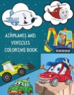 Airplanes and Vehicles Coloring Book - Book