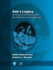 Ada's Legacy : Cultures of Computing from the Victorian to the Digital Age - Book
