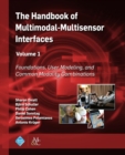 The Handbook of Multimodal-Multisensor Interfaces, Volume 1 : Foundations, User Modeling, and Common Modality Combinations - Book