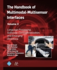 The Handbook of Multimodal-Multisensor Interfaces, Volume 3 : Language Processing, Software, Commercialization, and Emerging Directions - Book