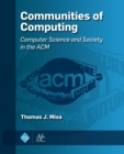 Communities of Computing : Computer Science and Society in the ACM - Book