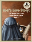 God's Love Story Book 9 : The Story of God's Love in the Messiah's Birth - Book