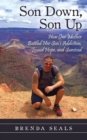 Son Down, Son Up : How One Mother Battled Her Son's Addiction, Found Hope, and Survived - Book