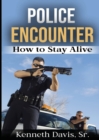 Police Encounter : How to Stay Alive - Book