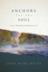 Anchors for the Soul : How to Trust God in the Storms of Life - Book