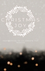 Christmas Joy : Inspiration to Celebrate the Season - Book