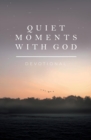 Quiet Moments with God : Devotional - eBook