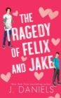 The Tragedy of Felix & Jake (Special Edition) : A Grumpy Sunshine MM Romance - Book