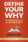 Define Your Why : Own Your Story So You can Live and Learn on Purpose - eBook