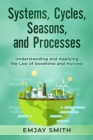 Systems, Cycles, Seasons, & Processes : Understanding and Applying the Law of Seedtime and Harvest - eBook
