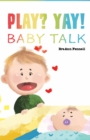 Play? Yay! : Baby Talk - Book