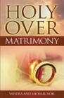 Holy Over Matrimony - Book