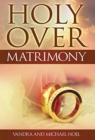 Holy Over Matrimony - Book