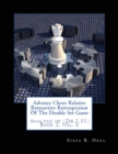 Advance Chess : Relative Retroactive Retrospection of the Double Set Game, Analysis of (D.4.2.51) - Book