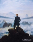 Wanderer Above the Sea of Fog Planner 2021 : Caspar David Friedrich Painting Artistic Romantic Year Agenda: for Daily Meetings, Weekly Appointments, School, Office, or Work Large Artsy Monthly Schedul - Book