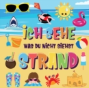Ich sehe was du nicht siehst - Strand : Findest du den Bikini, das Handtuch und das Eis? Ein lustiges Suchen und Finden im Sommerspiel fur 2-4 jahrige Kinder! - Book